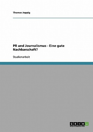 PR und Journalismus - Eine gute Nachbarschaft?