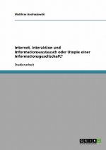 Internet, Interaktion und  Informationsaustausch oder Utopie einer Informationsgesellschaft?
