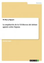 La ampliación de la UE-Efectos del debate agrario sobre Espana