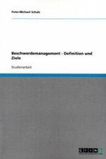 Beschwerdemanagement in Medizin und Pflege. Definition, Ziele und Prozesse