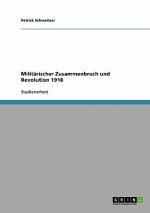 Militarischer Zusammenbruch und Revolution 1918