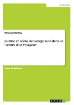 mise en scene de George Sand dans les Lettres d'un Voyageur