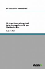 Direktes Unterrichten - Drei Unterrichtsanalysen fur den Musikunterricht