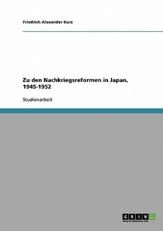 Zu den Nachkriegsreformen in Japan, 1945-1952