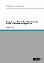 polnische Adel und die Adelskultur bis zu den polnischen Teilungen 1772