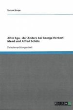 Alter Ego. Der Andere bei George Herbert Mead und Alfred Schütz