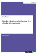 Kunstliche Ernahrung Bei Demenz. Eine Ethische Fallbetrachtung