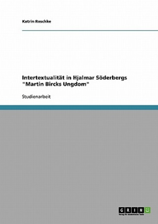 Intertextualitat in Hjalmar Soderbergs 'Martin Bircks Ungdom'