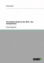 Versunkene Kulturen Der Welt. Das Kompendium