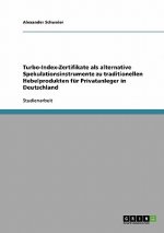 Turbo-Index-Zertifikate als alternative Spekulationsinstrumente zu traditionellen Hebelprodukten fur Privatanleger in Deutschland