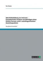 Identitätsbildung im Internet - Exemplarische Analyse von Beiträgen eines Online-Forums unter soziolinguistischen Gesichtspunkten