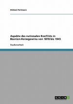 Aspekte des nationalen Konflikts in Bosnien-Herzegowina von 1878 bis 1945