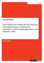 Eine Analyse der Gründe für das Scheitern einer gemeinsamen europäischen Sicherheits- und Verteidigungspolitik in der Irak-Krise 2003