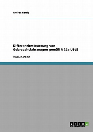 Differenzbesteuerung von Gebrauchtfahrzeugen gemäß 25a UStG