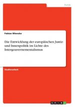 Entwicklung der europaischen Justiz- und Innenpolitik im Lichte des Intergouvernementalismus