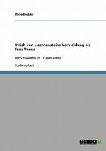 Ulrich von Liechtensteins Verkleidung als Frau Venus