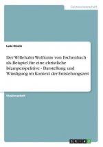 Der Willehalm Wolframs von Eschenbach als Beispiel für eine christliche Islamperspektive - Darstellung und Würdigung im Kontext der Entstehungszeit