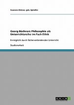 Georg Buchners Philosophie als Unterrichtsreihe im Fach Ethik