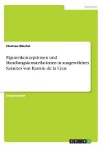 Figurenkonzeptionen und Handlungskonstellationen in ausgewählten Sainetes von Ramón de la Cruz