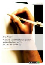Patienten-Beschwerdemanagement Im Krankenhaus ALS Teil Der Qualitatssicherung