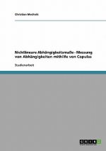 Nichtlineare Abhangigkeitsmasse. Messung von Abhangigkeiten mithilfe von Copulas