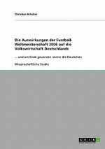 Auswirkungen der Fussball- Weltmeisterschaft 2006 auf die Volkswirtschaft Deutschlands