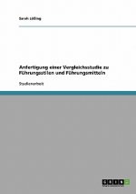 Anfertigung einer Vergleichsstudie zu Führungsstilen und Führungsmitteln