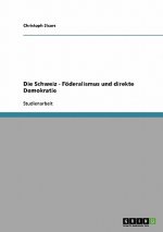 Die Schweiz - Föderalismus und direkte Demokratie