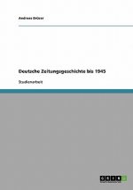 Deutsche Zeitungsgeschichte bis 1945