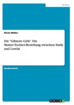 Gilmore Girls. Die Mutter-Tochter-Beziehung zwischen Emily und Lorelai
