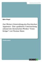 Zur (Weiter-) Entwicklung des Psychischen Apparates - Eine qualitative Untersuchung anhand des literarischen Werkes 