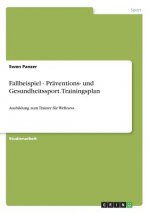 Fallbeispiel - Präventions- und Gesundheitssport. Trainingsplan