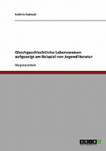 Gleichgeschlechtliche Lebensweisen aufgezeigt am Beispiel von Jugendliteratur