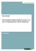 fundamentaltheologische Ansatz von F.D.E. Schleiermacher und R. Bultmann