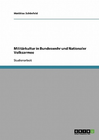 Militarkultur in Bundeswehr und Nationaler Volksarmee