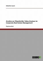 Ansatze zur Shareholder Value-Analyse im Corporate Real Estate Management