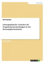 Demographische Ursachen fur Programmentscheidungen in der Konsumguterindustrie