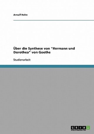 UEber die Synthese von Hermann und Dorothea von Goethe