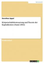 Koerperschaftsbesteuerung und Theorie der Kapitalkosten (Stand 2004)