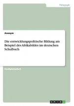 Die entwicklungspolitische Bildung am Beispiel des Afrikabildes im deutschen Schulbuch