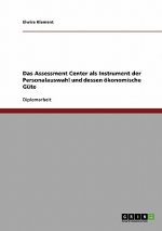 Assessment Center als Instrument der Personalauswahl und dessen oekonomische Gute