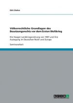 Völkerrechtliche Grundlagen des Besatzungsrechts vor dem Ersten Weltkrieg