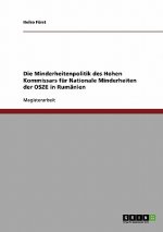 Minderheitenpolitik des Hohen Kommissars fur Nationale Minderheiten der OSZE in Rumanien
