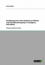Errichtung eines Joint Ventures zur Wasser- und Sanitätsversorgung in Cartagena, Kolumbien
