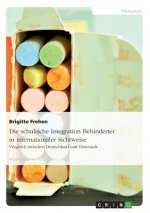 Die schulische Integration Behinderter in internationaler Sichtweise
