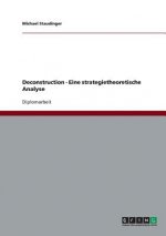 Deconstruction - Eine strategietheoretische Analyse