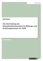 Entwicklung des Heimatkundeunterrichts im Bildungs- und Erziehungskonzept der DDR