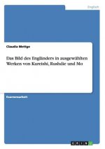 Bild des Englanders in ausgewahlten Werken von Kureishi, Rushdie und Mo