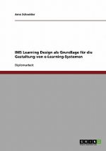 IMS Learning Design als Grundlage fur die Gestaltung von e-Learning-Systemen