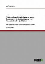 Verbraucherschutz in Schulen unter besonderer Berucksichtigung von finanziellen Moeglichkeiten